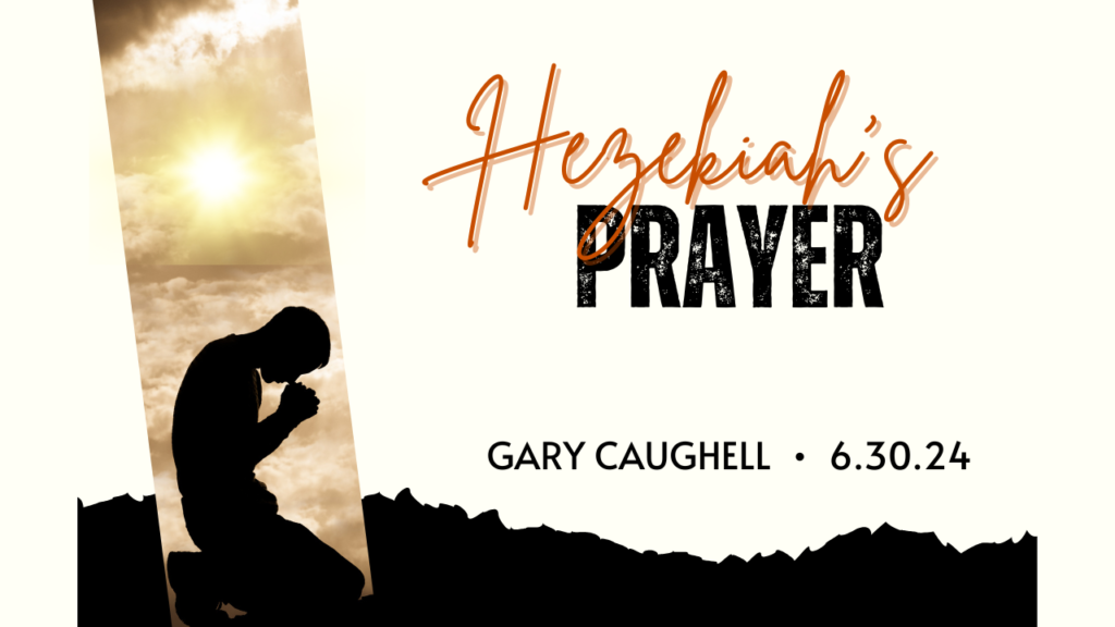 “Hezekiah’s Prayer” 2 Kings 19:14-19