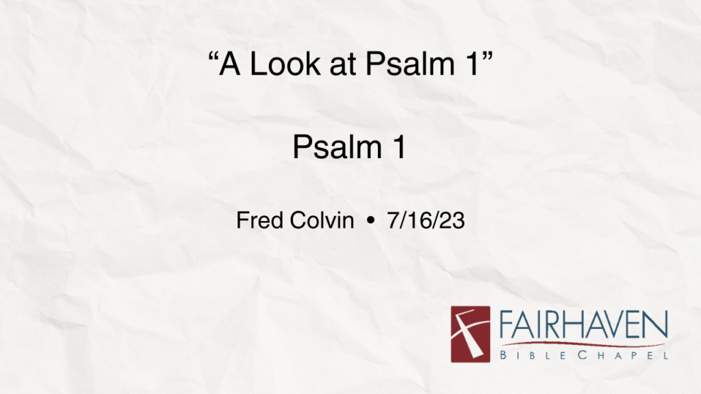 “A Look at Psalms 1” Psalms 1