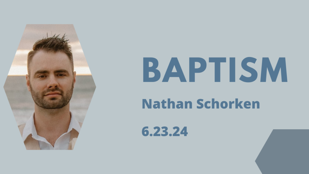 Baptism–Nathan Schorken