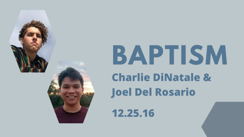 Baptism–Charlie DiNatale & Joel Del Rosario