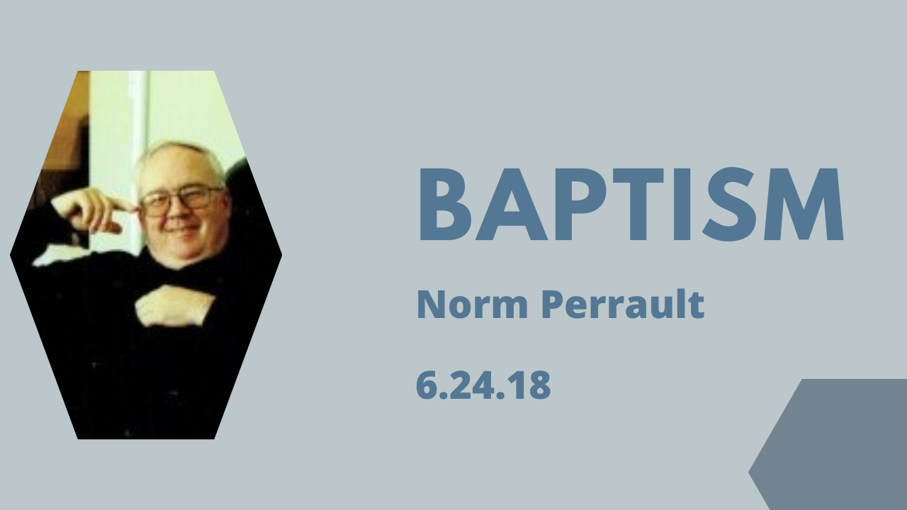 Baptism--Norm Perrault