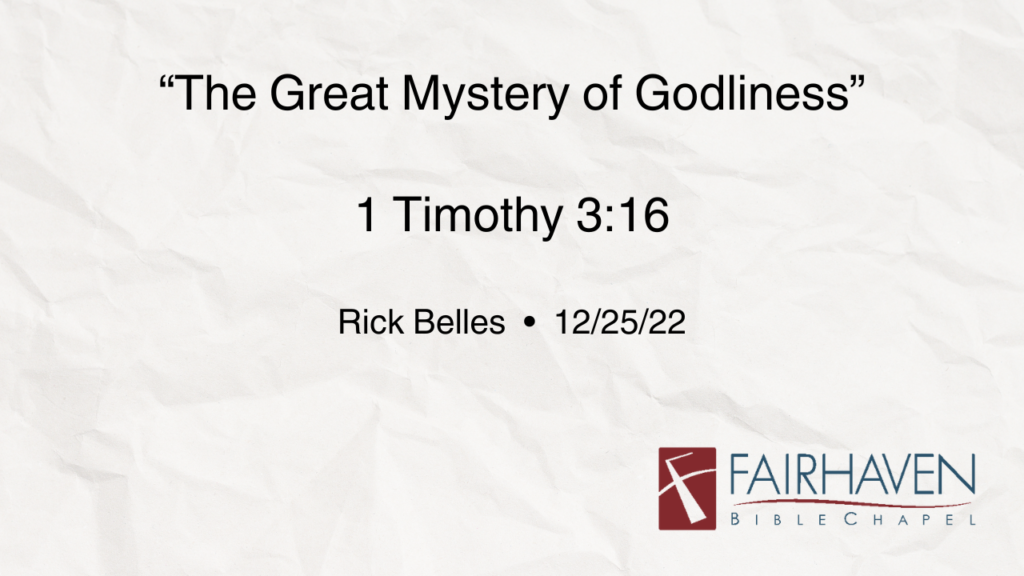 “A Special Christmas Message” 1 Timothy 3:16