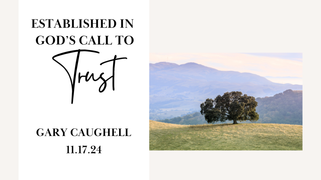 “Established in God’s Call to Trust”  Psalm 91:2