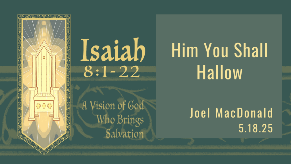 “Him You Shall Hallow”  Isaiah 8