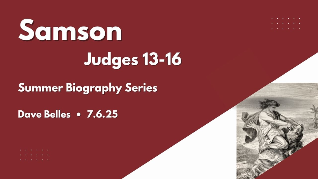 “Samson”    Judges 13-16