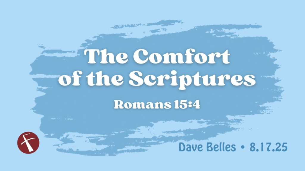 “The Comfort of the Scriptures”  Romans 15:4
