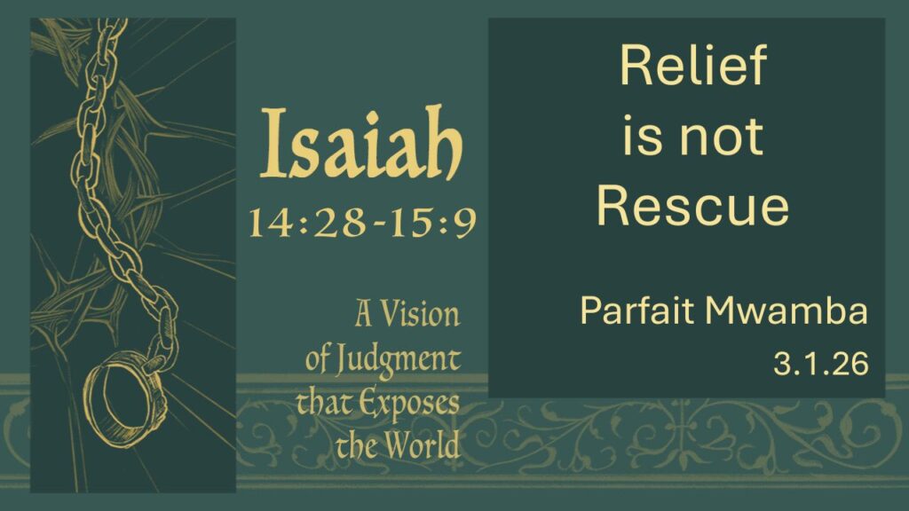 “Relief is not Rescue”  Isaiah 14:28-15:9