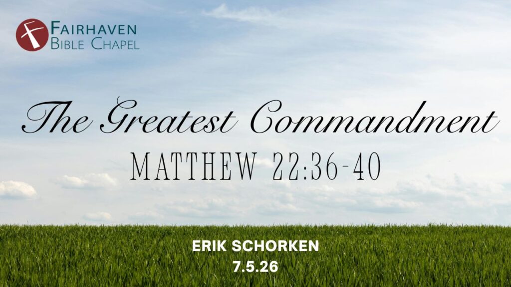 “The Greatest Commandment”   Matthew 22:36-40