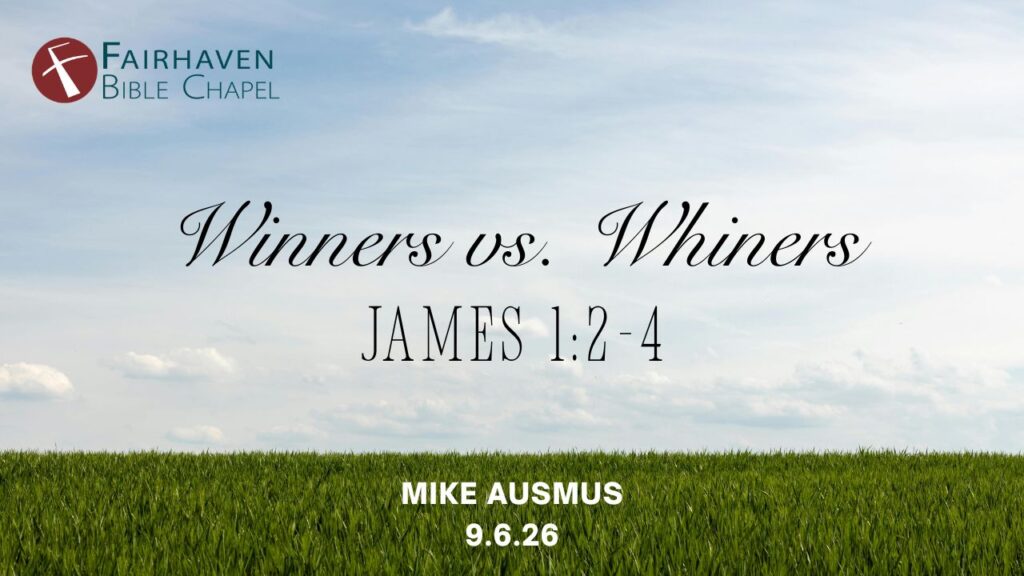 “Winners vs. Whiners” James 1:2-4